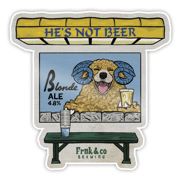 He's Not Beer Sticker